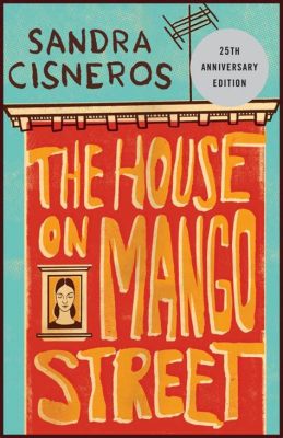  The House on Mango Street - Poezja codziennego życia i marzeń o lepszej przyszłości