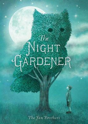  The Curious Case of the Night Gardener: Magiczny Realizm i Niespodziewana Przyjaźń w Sercu Indii