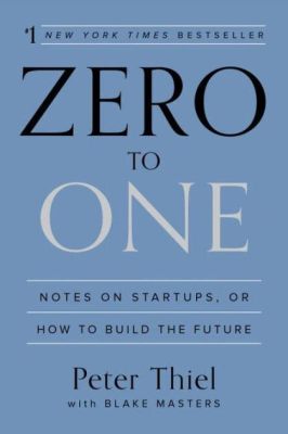  Zero to One: Notes on Startups, or How to Build the Future - A Journey Through Innovation and Uniqueness